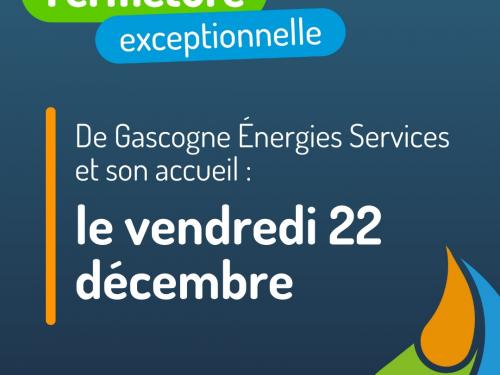 FERMETURE EXCEPTIONNELLE LE VENDREDI 22 DÉCEMBRE 2023